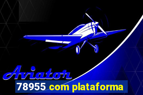 78955 com plataforma